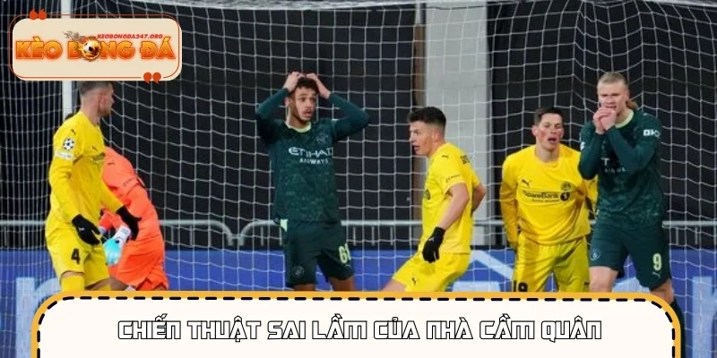 Chiến thuật sai lầm của nhà cầm quân