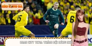Man City Thua Thảm Đội Bóng Nhỏ – Địa Chấn Champions League
