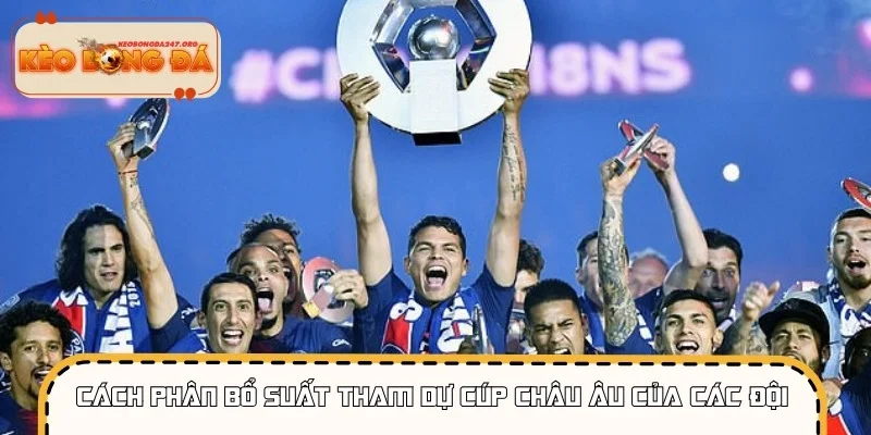 Cách phân bổ các suất tham gia cúp châu Âu